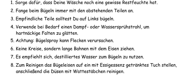 Sorge dafür, dass Deine Wäsche noch eine gewisse Restfeuchte hat