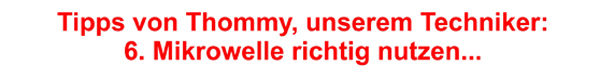 Tipps für die Mikrowelle von Tommy