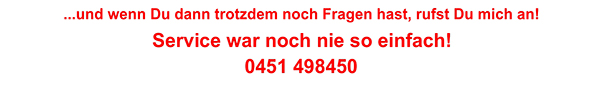 Rufen Sie uns an unter 0451 498450