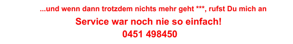 Rufen Sie uns an unter 0451 498450