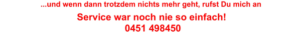 Rufen Sie uns an unter 0451 498450