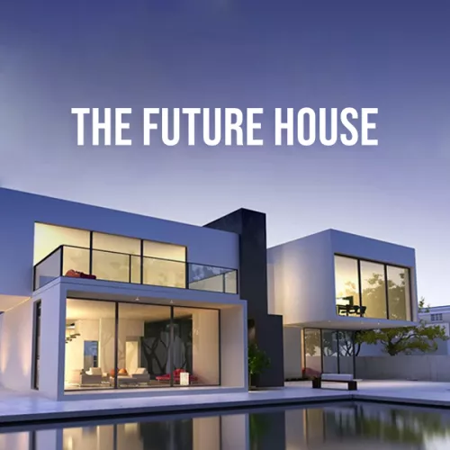 The Future House