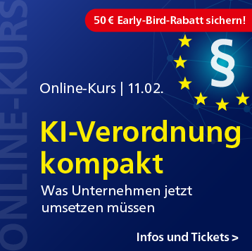 KI-Verordnung kompakt: Was Unternehmen jetzt umsetzen müssen – Online-Kurs am 11.02.