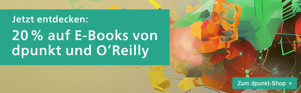 20 % auf E-Books von dpunkt und O'Reilly