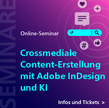 Online-Seminar: Crossmediale Content-Erstellung mit Adobe InDesign und KI