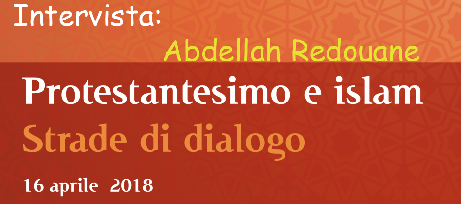 Protestantesimo e Islam – Intervista con Abdellah Redouane