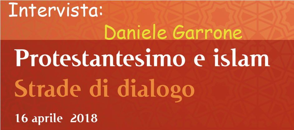 Protestantesimo e Islam – Intervista con Daniele Garrone