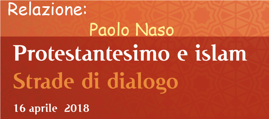 Protestantesimo e Islam – Relazione di Paolo Naso