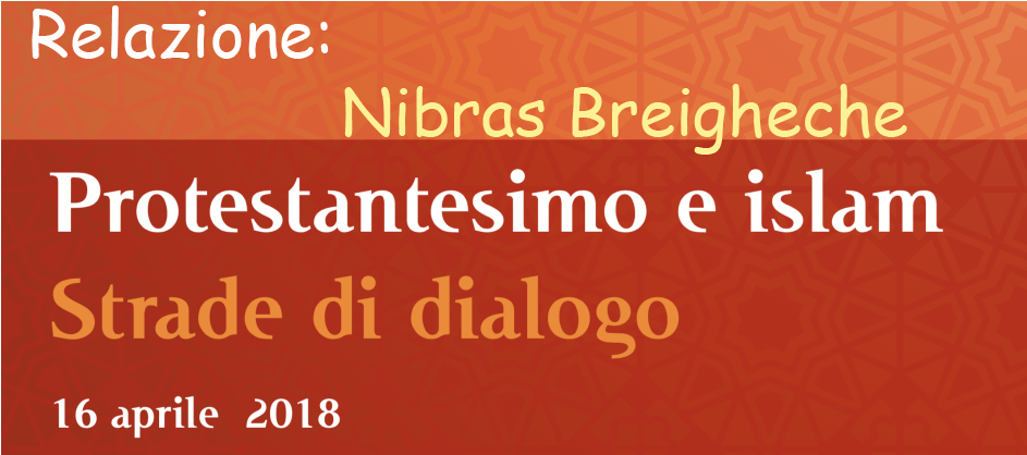 Protestantesimo e Islam – Relazione di Nibras Breigheche