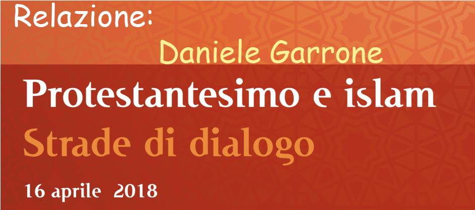 Protestantesimo e Islam – Relazione di Daniele Garrone