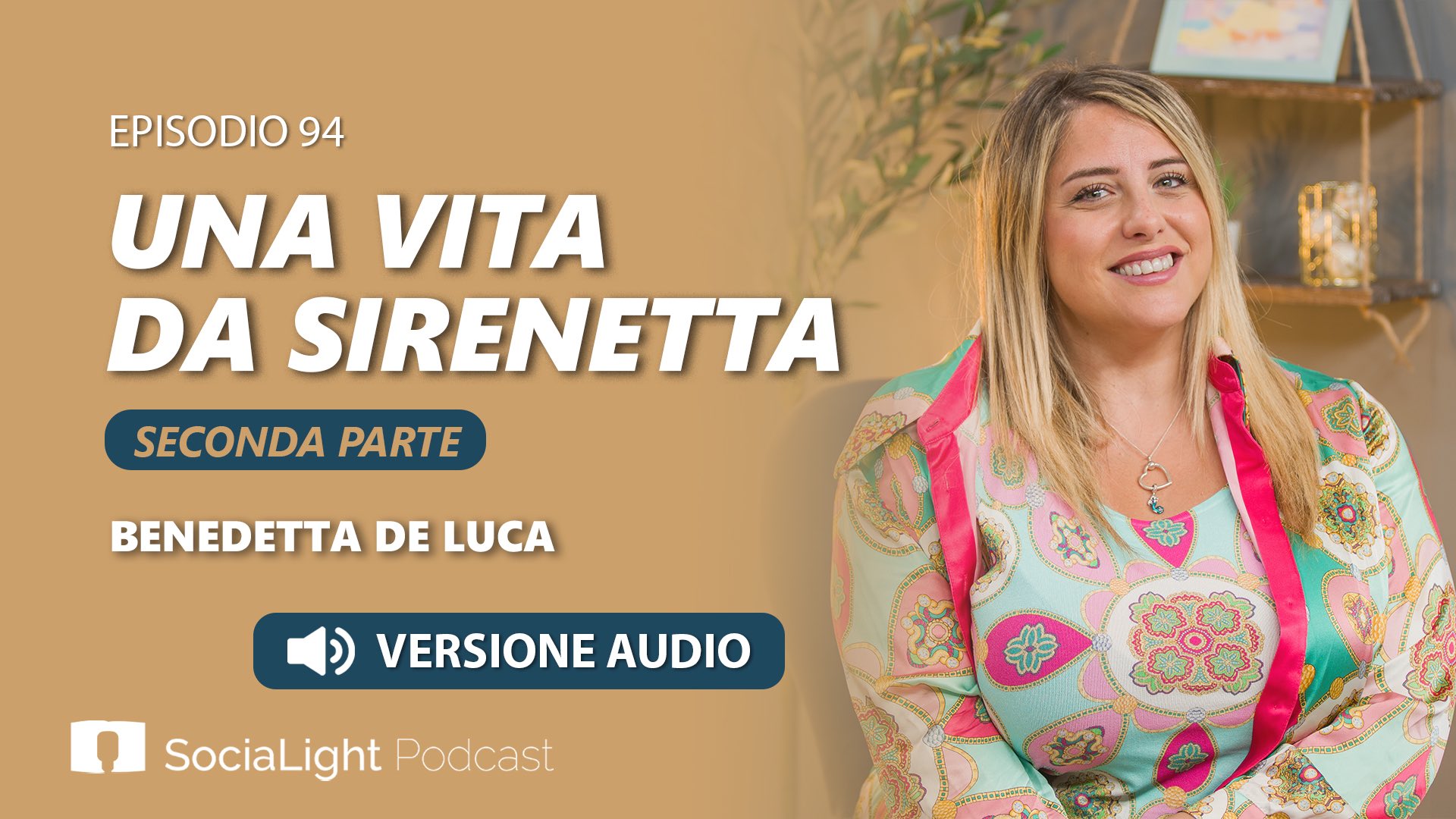 Socialight 94 – Benedetta De Luca – Una vita da sirenetta 2 – audio