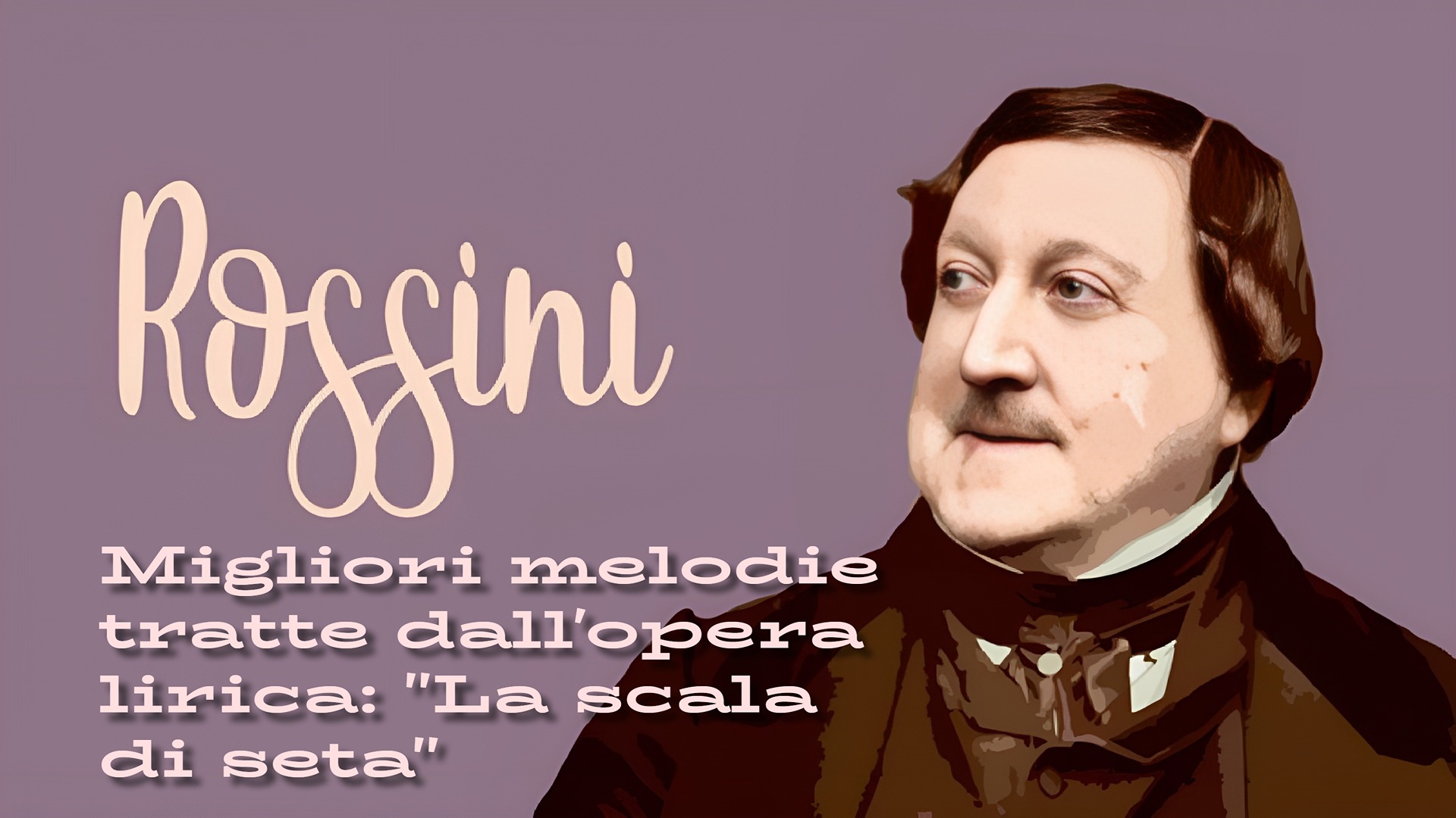 Migliori melodie tratte dall’opera lirica: “La scala di seta” del maestro G. Rossini