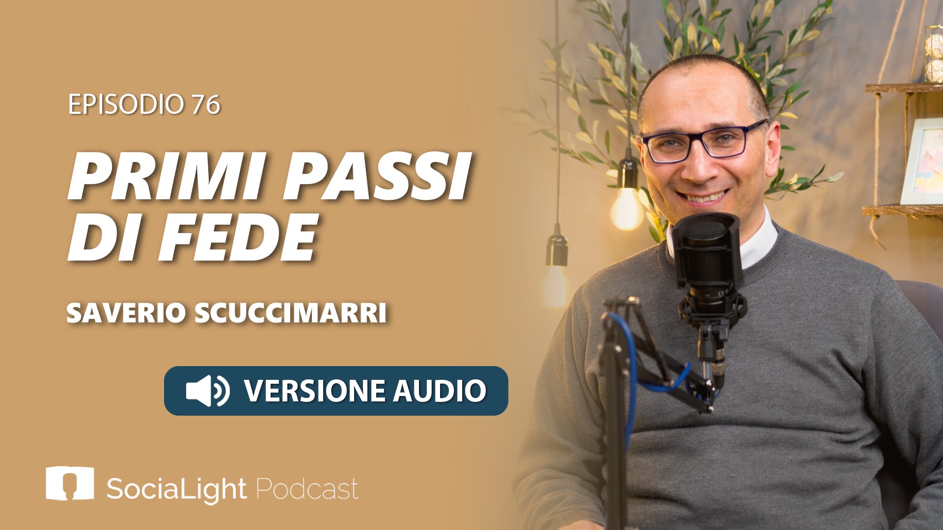 Socialight 76 – Saverio Scuccimarri – Primi passi di fede – audio