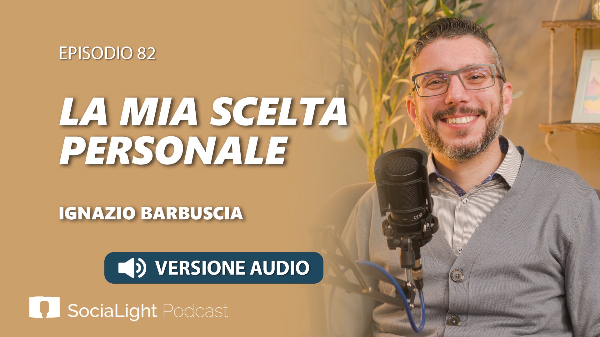 Socialight 82 – Ignazio Barbuscia – La mia scelta personale – audio