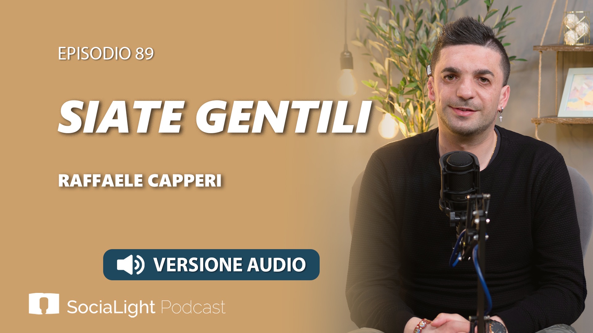 Socialight 89 – Raffaele Capperi – Siate gentili – audio