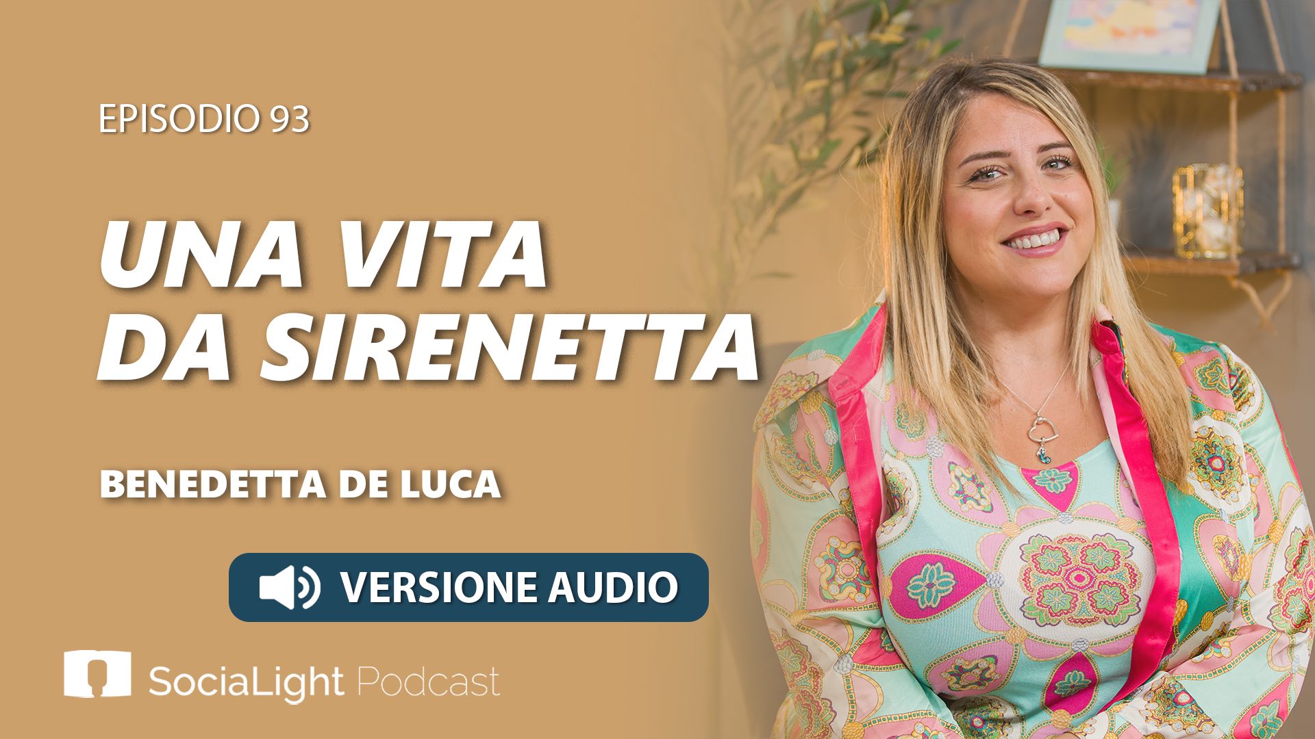 Socialight 93 – Benedetta De Luca – Una vita da sirenetta – audio
