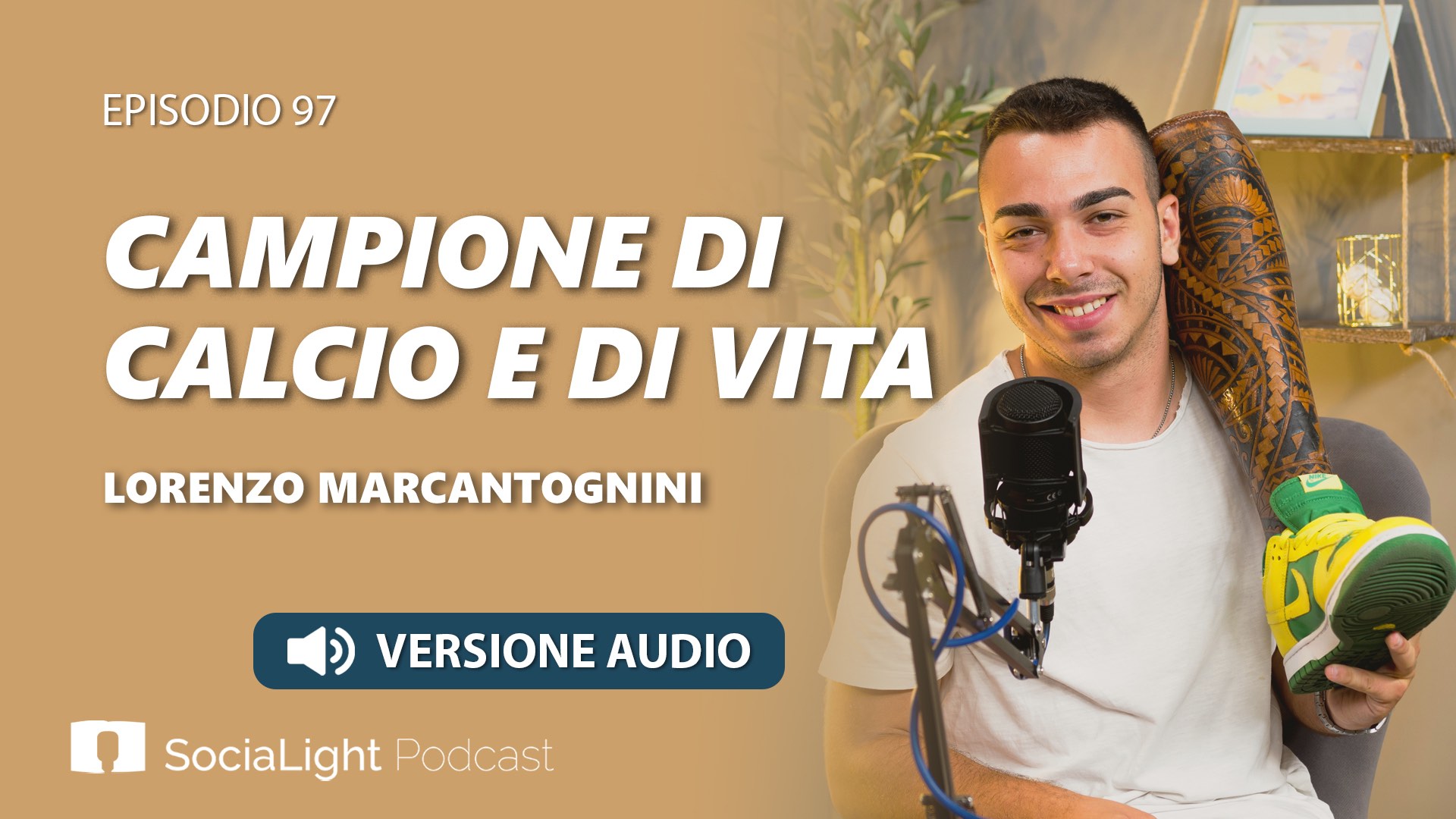 Socialight 97 – Lorenzo Marcantognini – Campione di calcio e di vita – audio