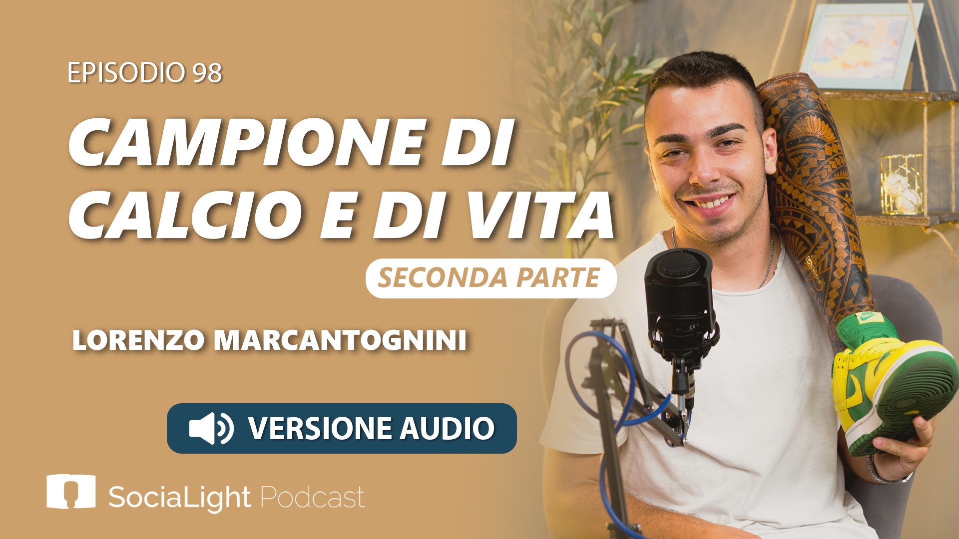 Socialight 98 – Lorenzo Marcantognini – Campione di calcio e di vita (seconda parte) – audio