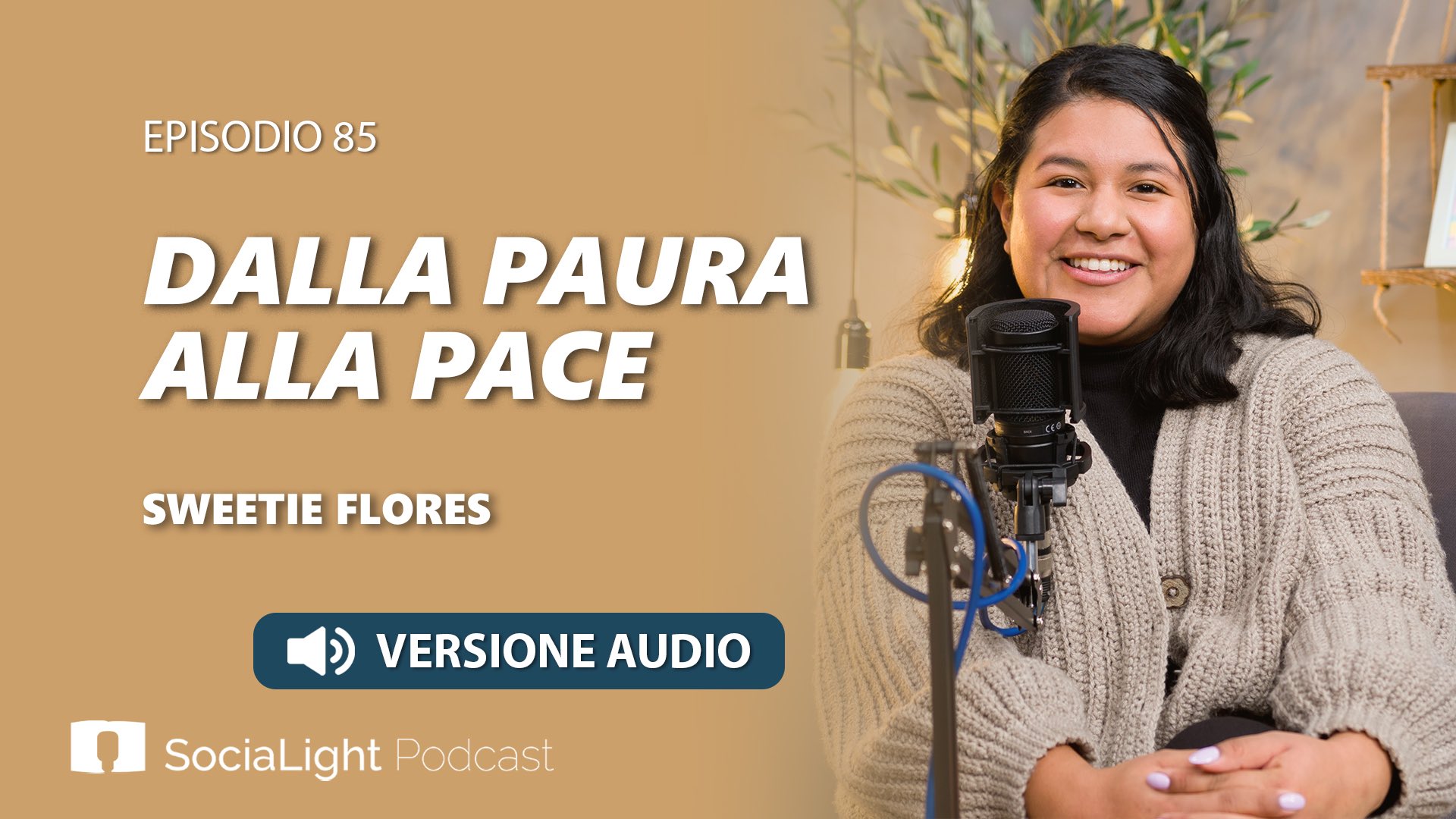 Socialight 85 – Sweetie Flores – Dalla paura alla pace – audio