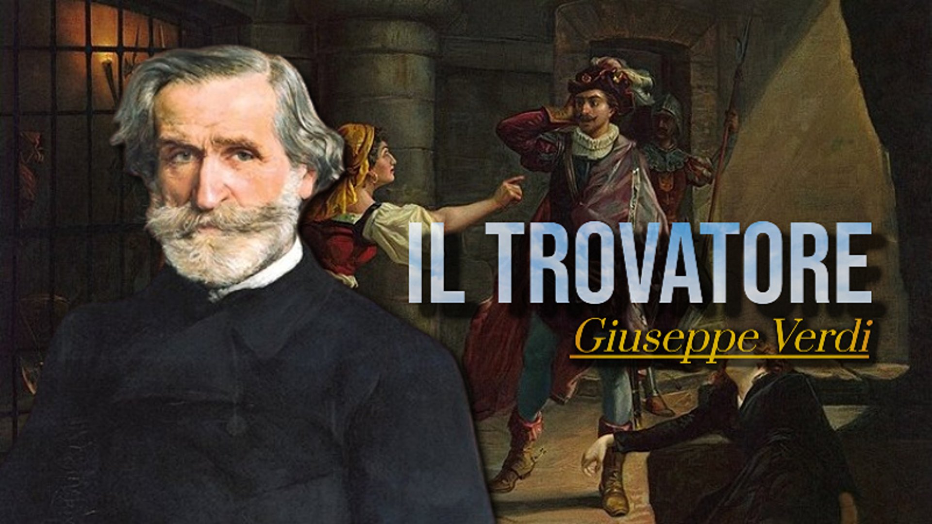 Il trovatore – Opera lirica di Giuseppe Verdi