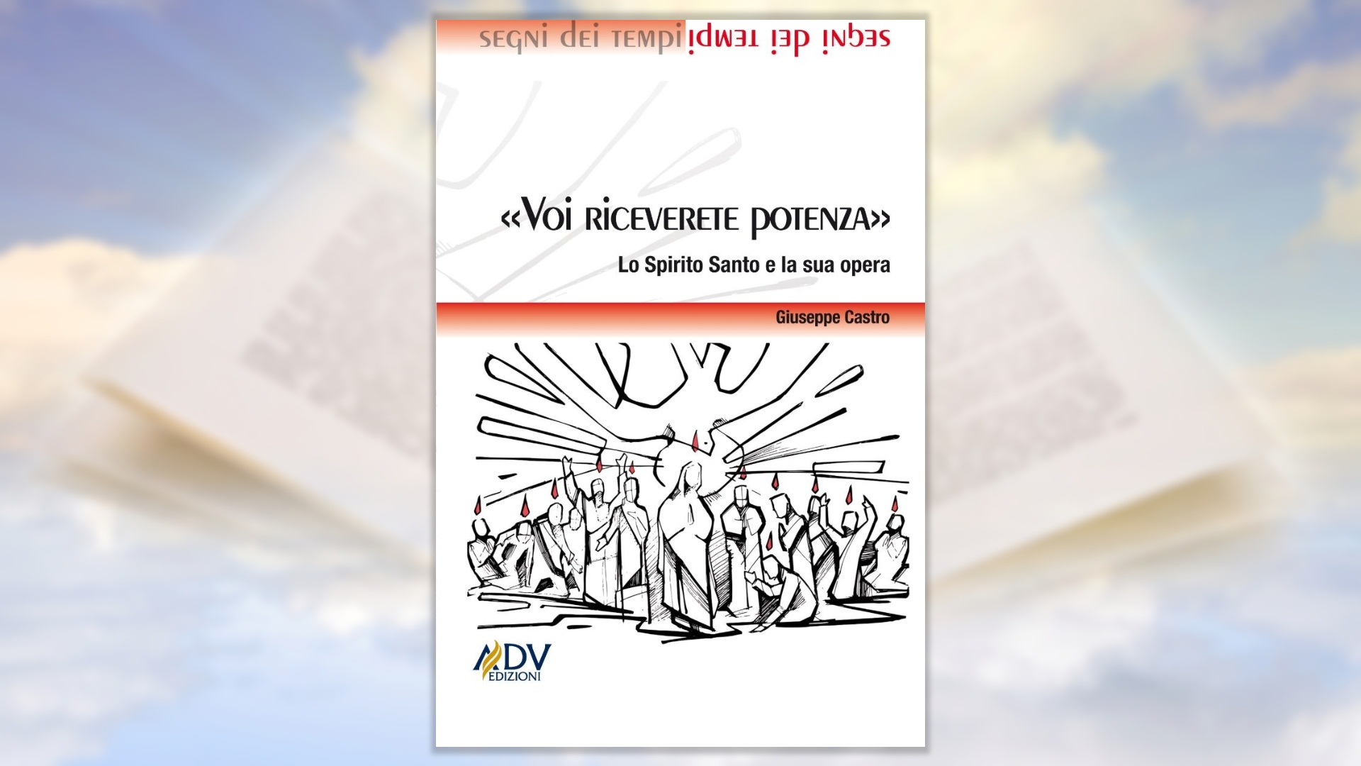 «Voi riceverete potenza». Diventare giusti in un batter d’occhio con lo Spirito Santo