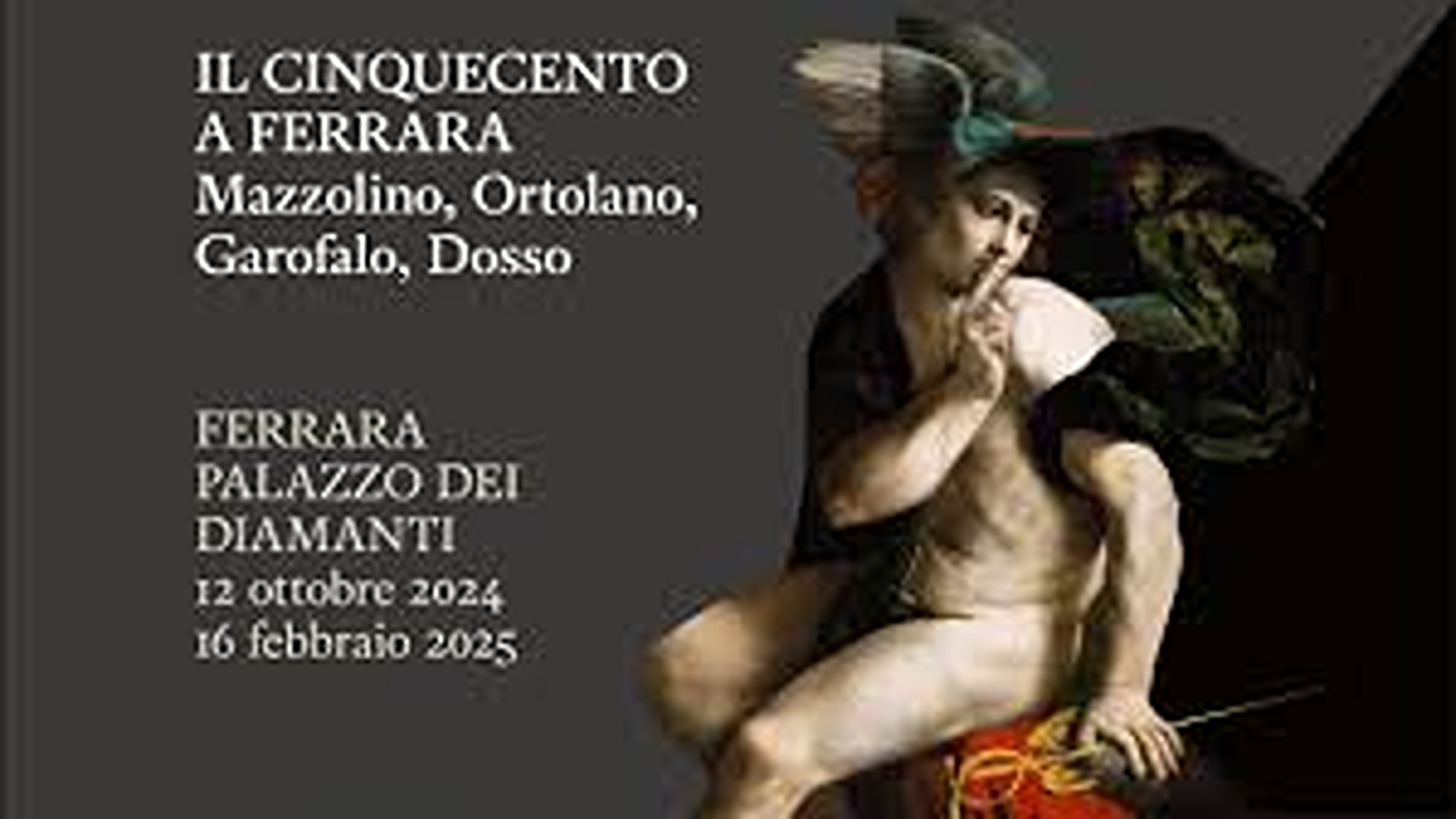 Il Cinquecento a Ferrara. Mazzolino, Ortolano, Garofalo, Dosso