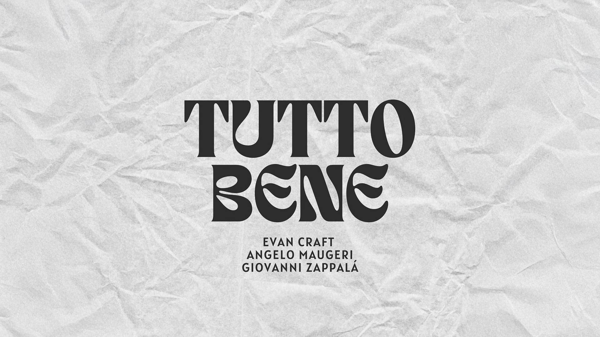 “Tutto bene”, fuori il nuovo singolo di Evan Craft, Angelo Maugeri e Giovanni Zappalà