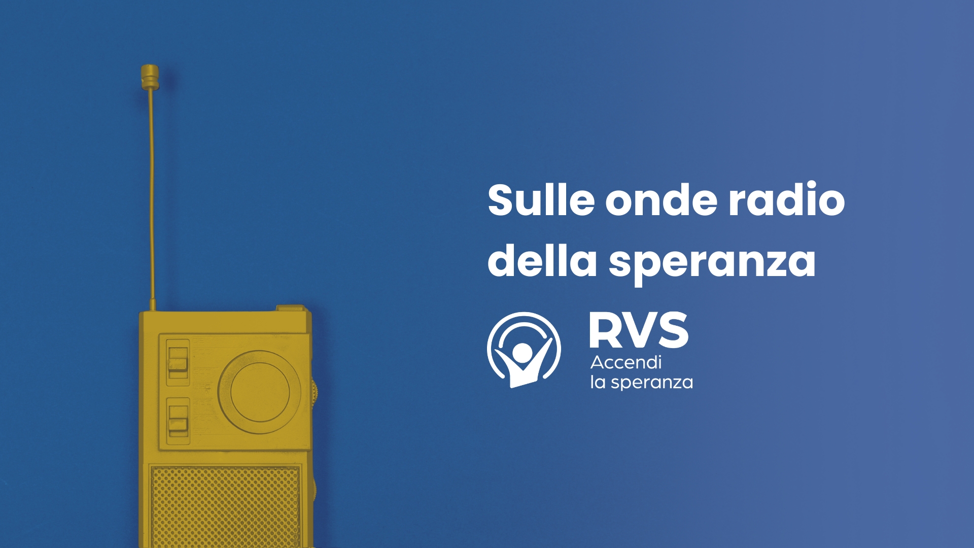 Sulle onde radio della speranza