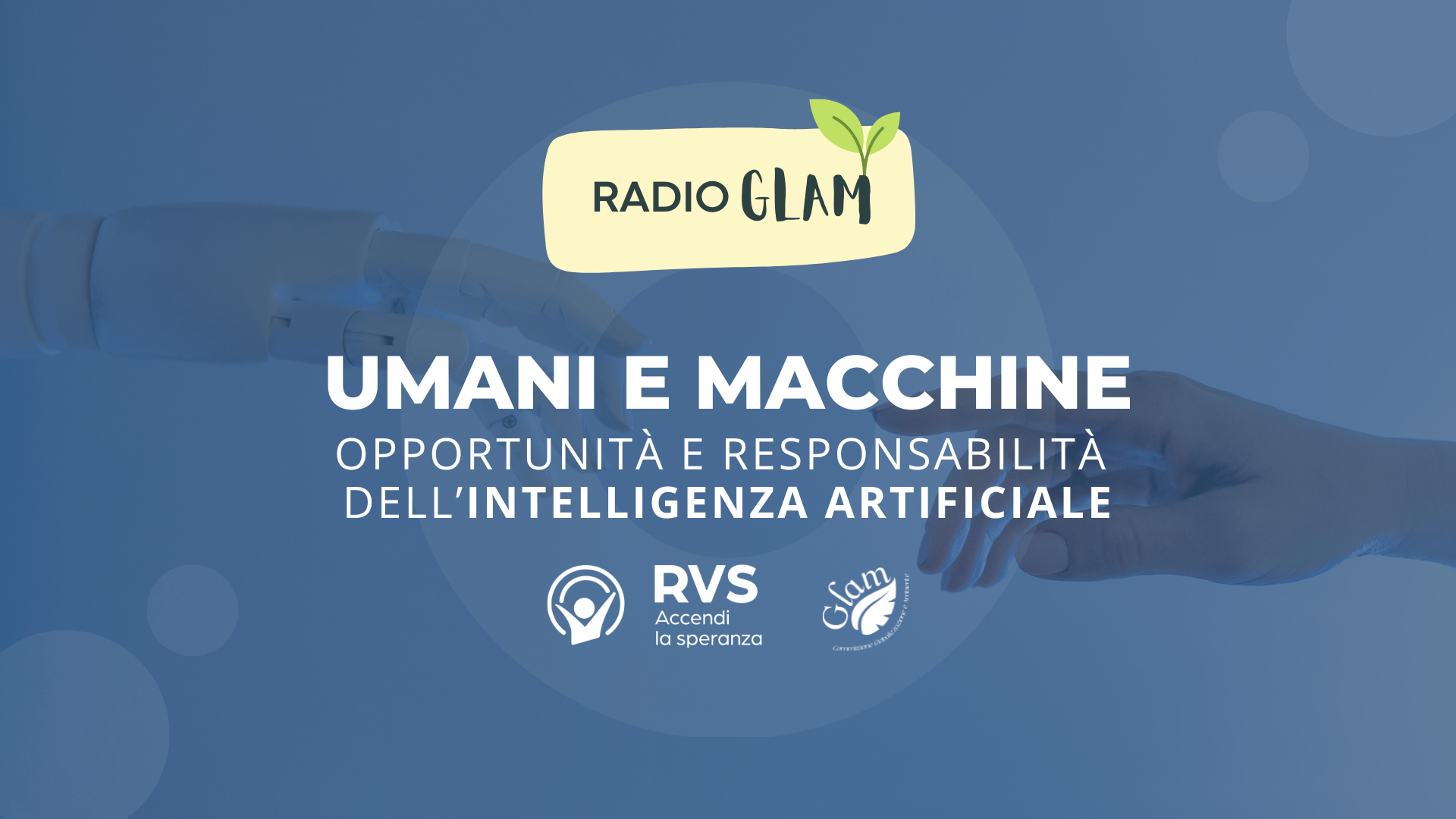 Radio GLAM – Umani e macchine. Opportunità e responsabilità dell’intelligenza artificiale