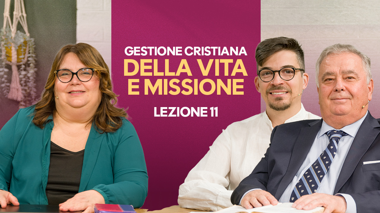 Scuola del Sabato – Episodio 11: Gestione cristiana della vita e missione | 3T 2026