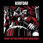 KMFDM_Wha do you know Deutschland