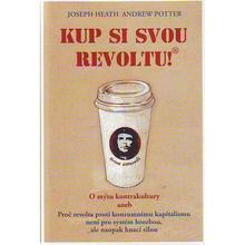 Kniha Kup si svou reovoltu od Andrew Pottera a Josepha Heatha