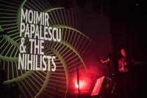 Moimir Papalescu & The Nihilists