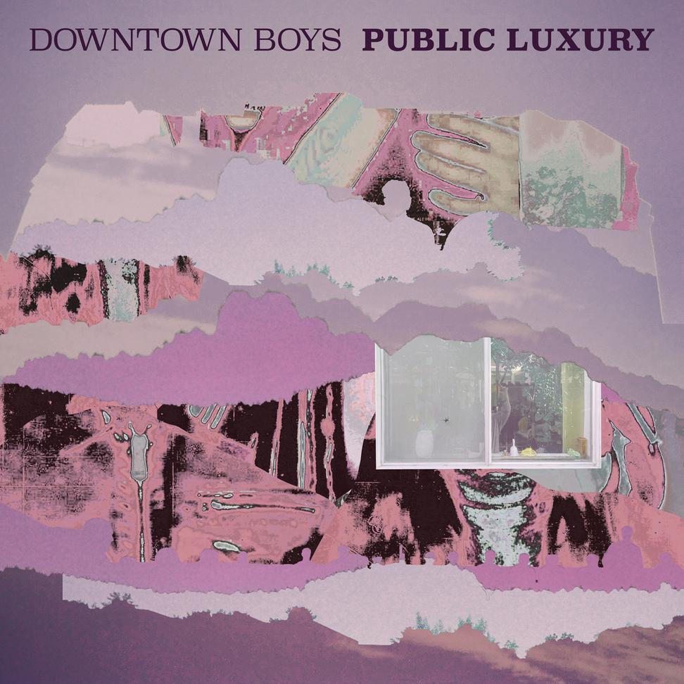 Downtown Boys – Public Luxury