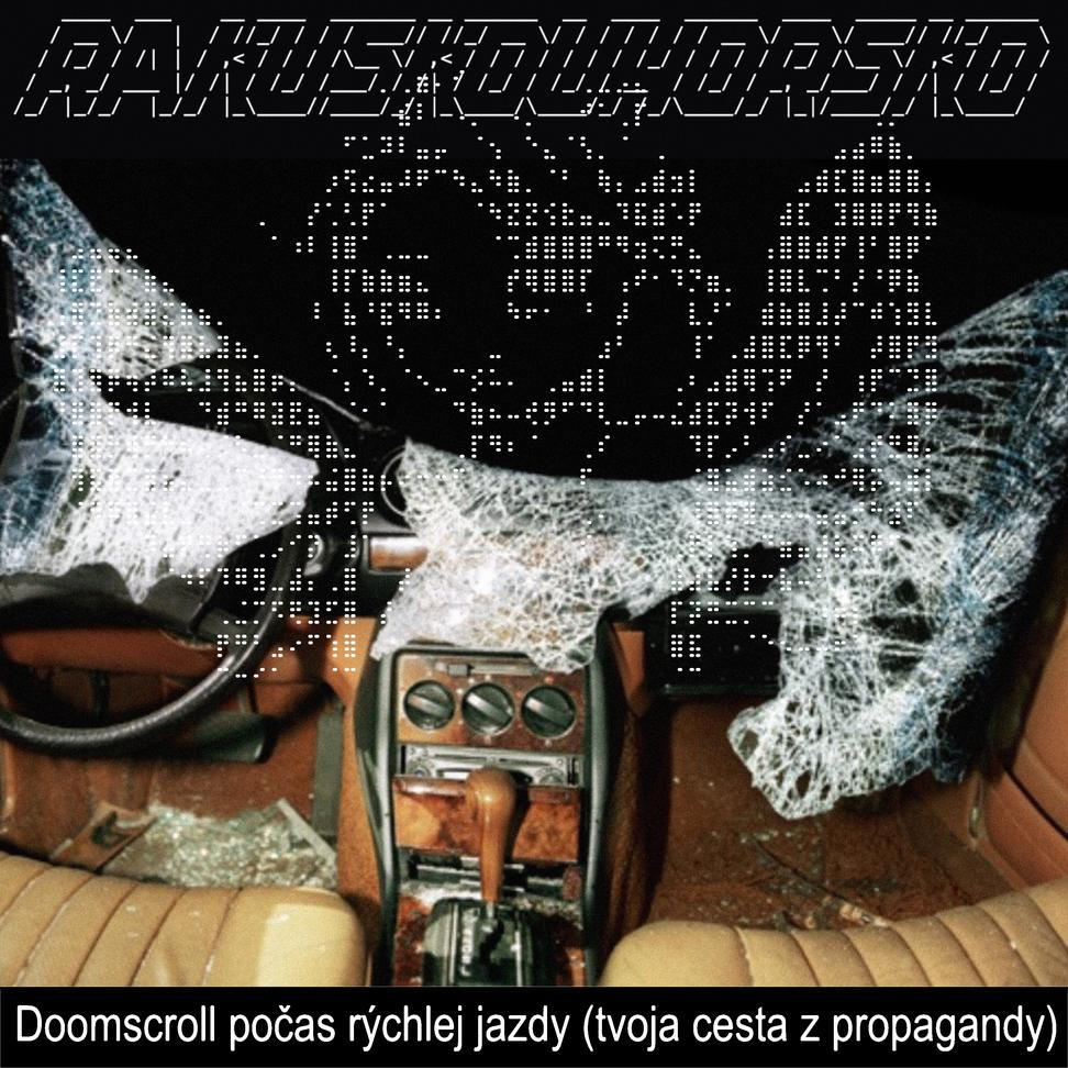 Rakuskouhorsko – Doomscroll počas rychlej jazdy (tvoja cesta z propagandy)