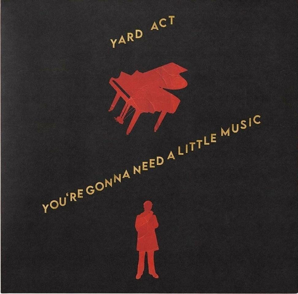 Yard Act – You're Gonna Need a Little Music