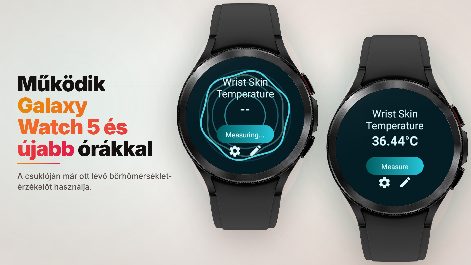 A csukló bőrhőmérsékletét mérő alkalmazás kompatibilitása a Galaxy Watch 5 és a felsorolt újabb modellekkel
