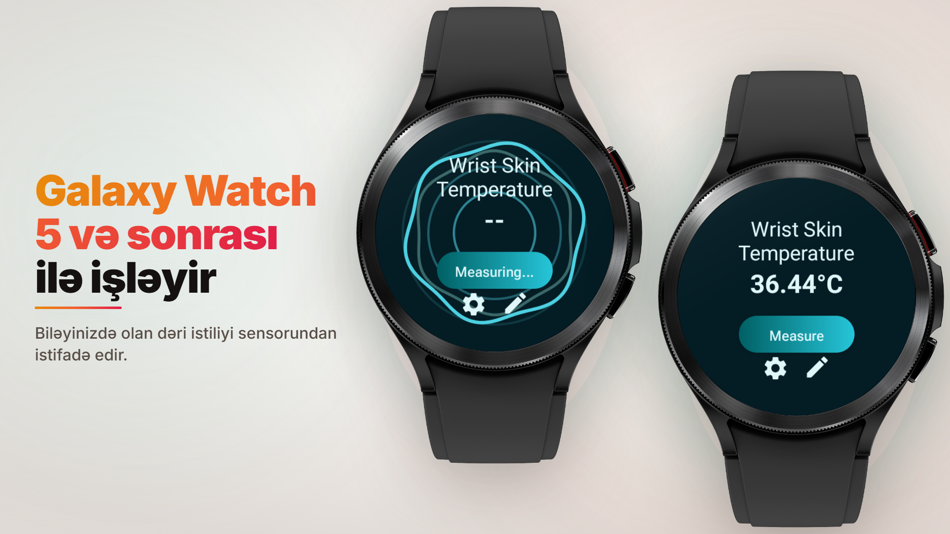 Bilək dərisi temperatur tətbiqinin Galaxy Watch 5 və sadalanan daha yeni modellərlə uyğunluğu