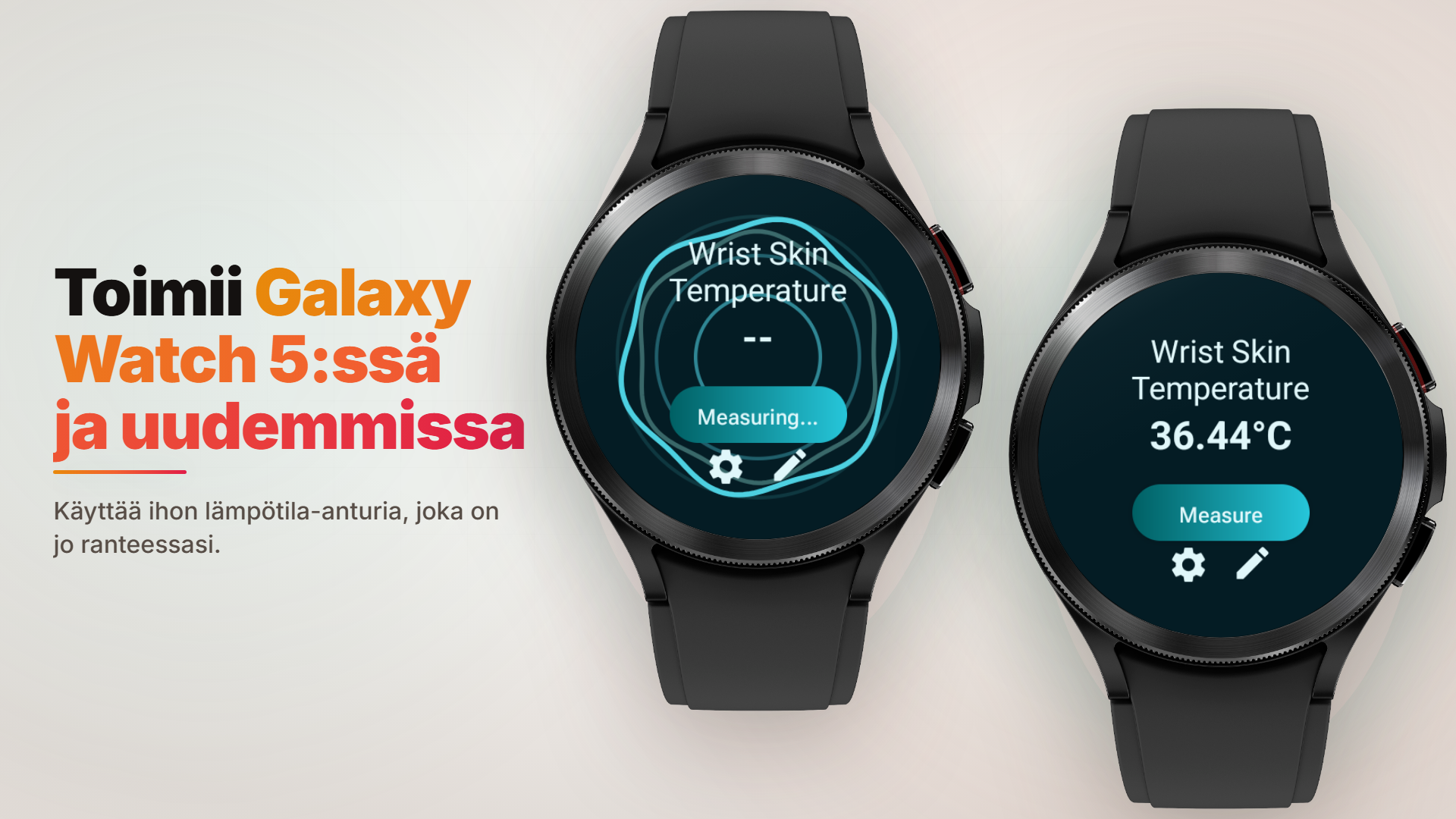 Ranteen ihon lämpötilasovelluksen yhteensopivuus Galaxy Watch 5:n ja lueteltujen uudempien mallien kanssa