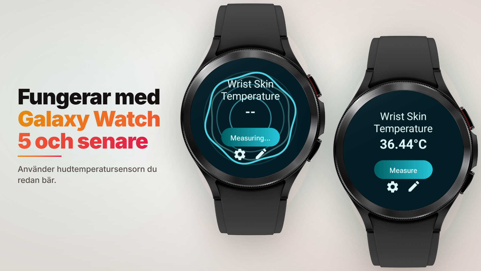 Kompatibilitet för appen för hudtemperatur på handleden med Galaxy Watch 5 och de angivna nyare modellerna