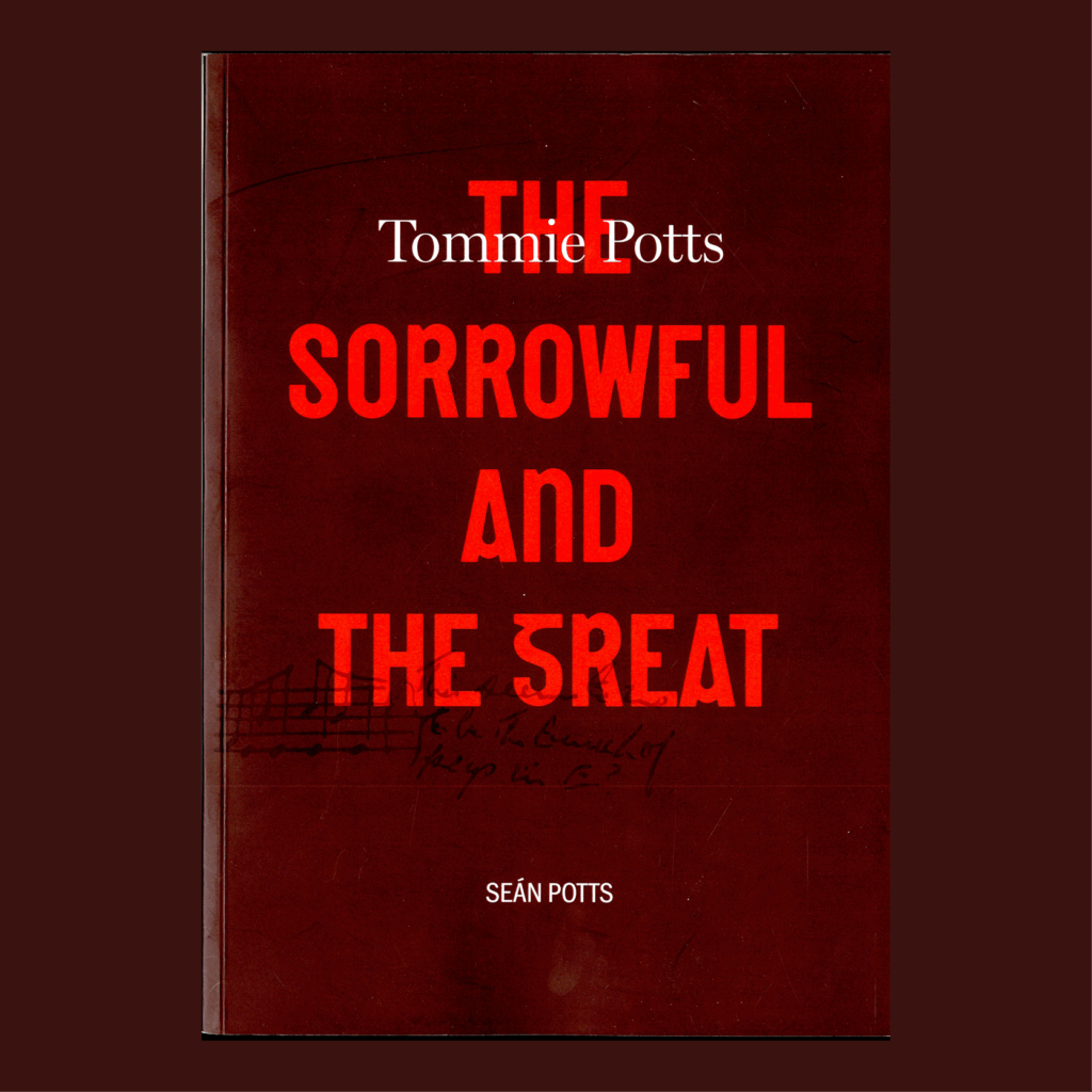 A dark red book with "Tommie Potts: The Sorrowful and the Great" written on it in white and bright red text.