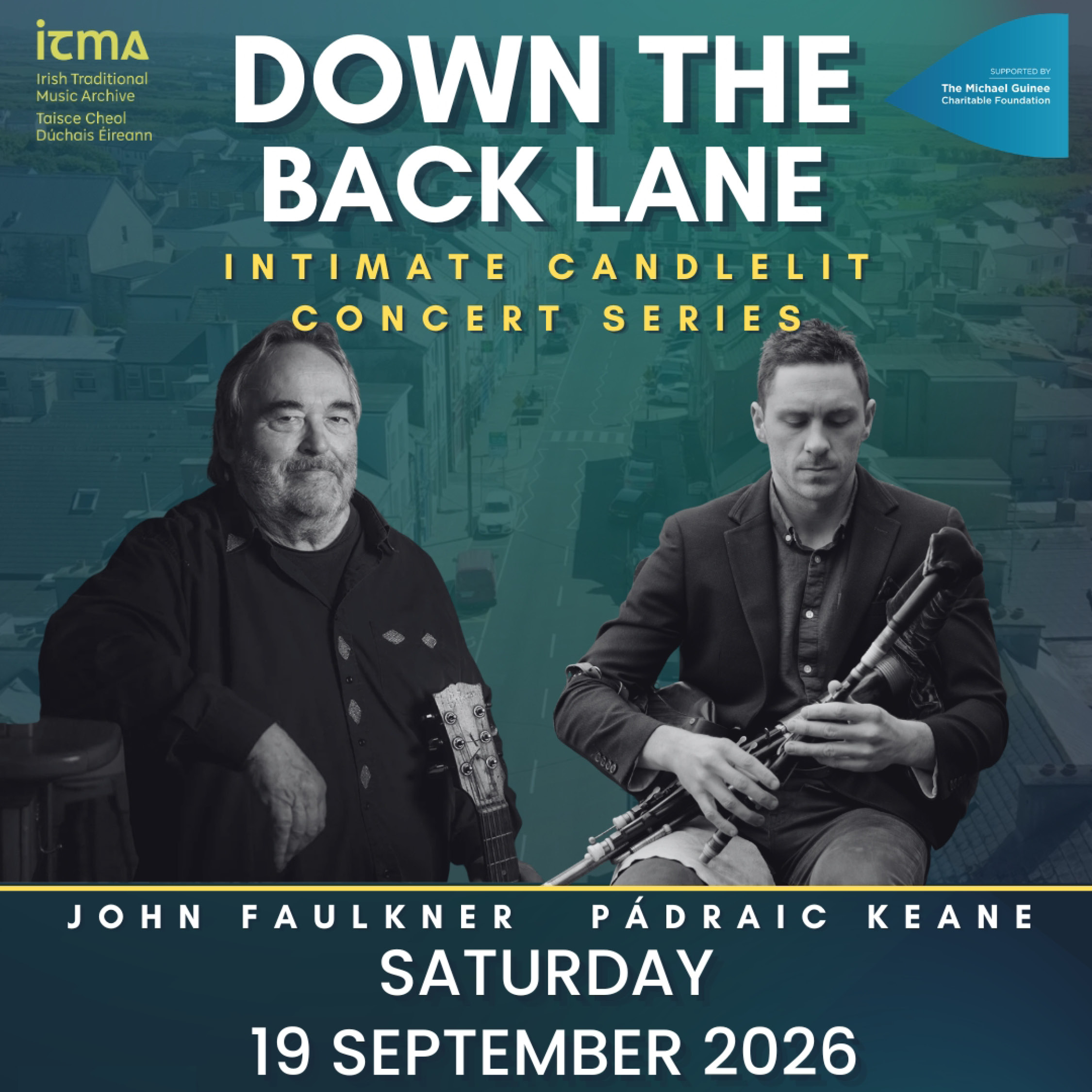 A green poster that reads: "Down the Back Lane Intimate Candlit Concert Series" The poster features black and white photos of John Faulkner and Pádraic Keane.
