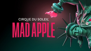 Cirque du Soleil - Mad Apple billetter