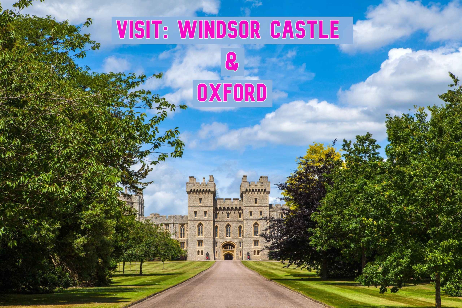 Виндзорский замок и Оксфорд: частная поездка туда и обратно к главным достопримечательностям