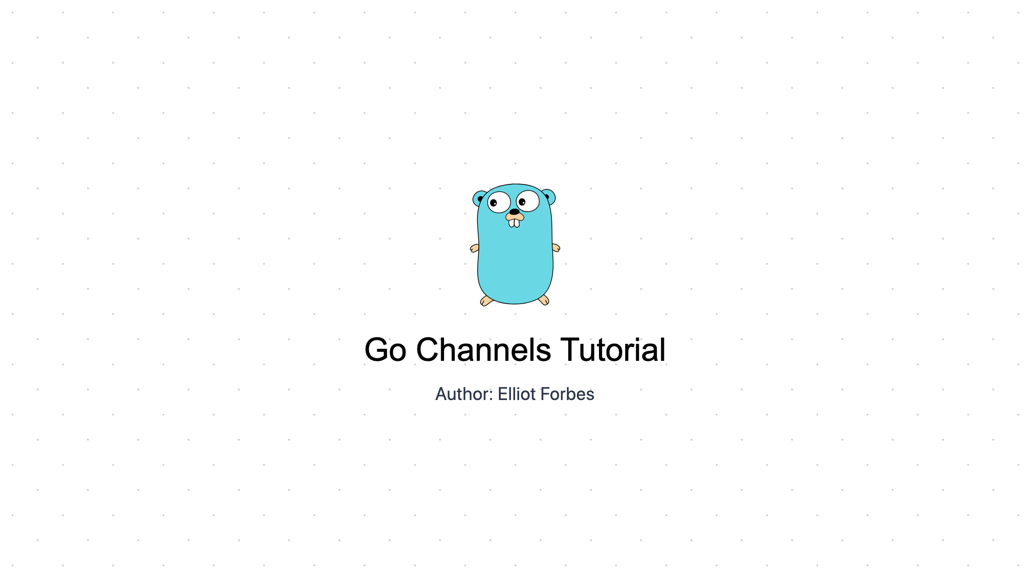 Go Channels Tutorial