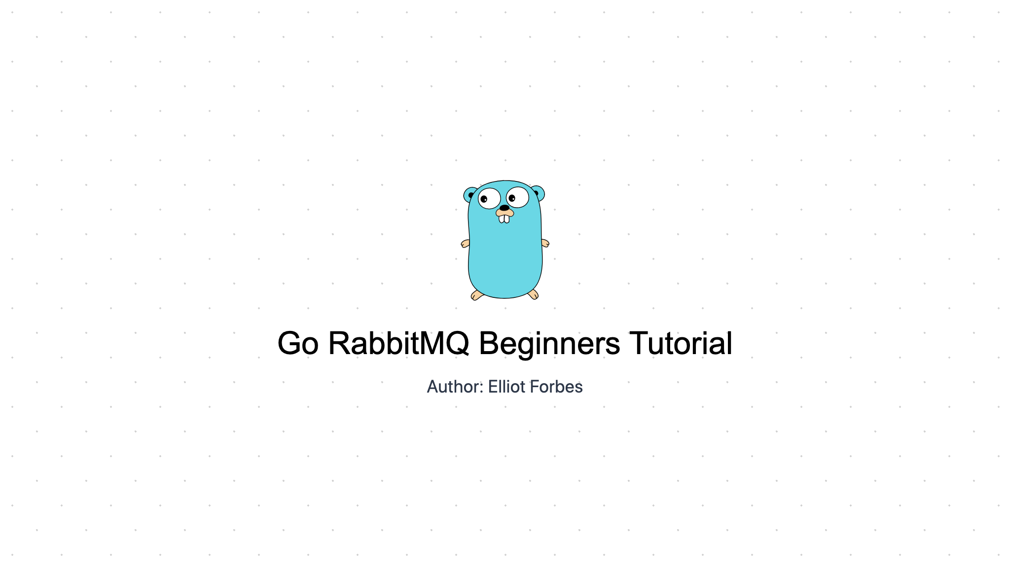 Go RabbitMQ Beginners Tutorial