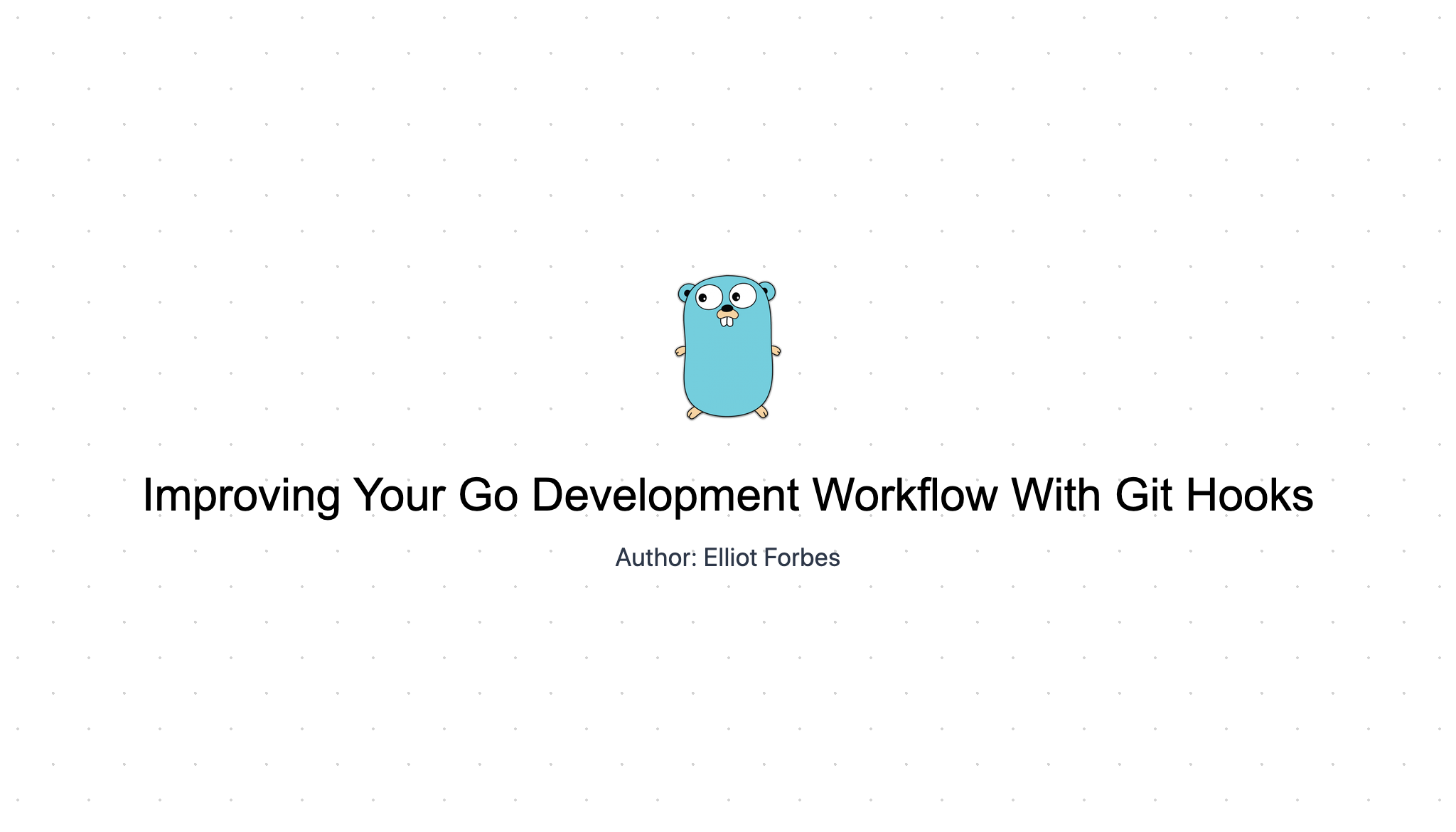Improving Your Go Development Workflow With Git Hooks