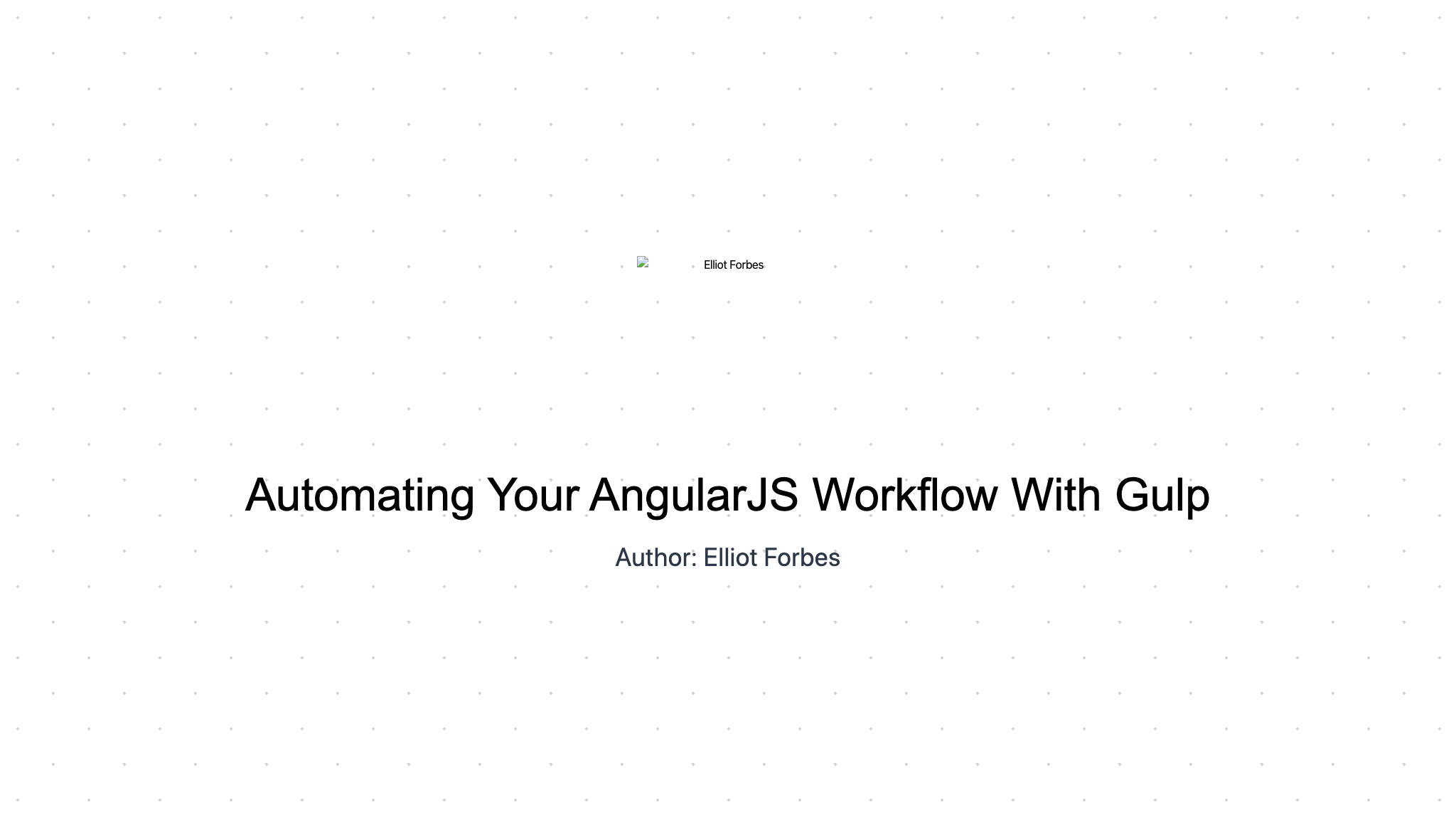 Automating Your AngularJS Workflow With Gulp
