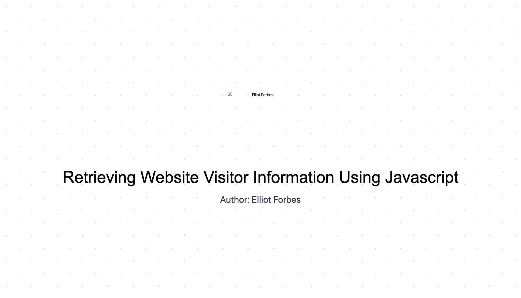 Retrieving Website Visitor Information Using Javascript