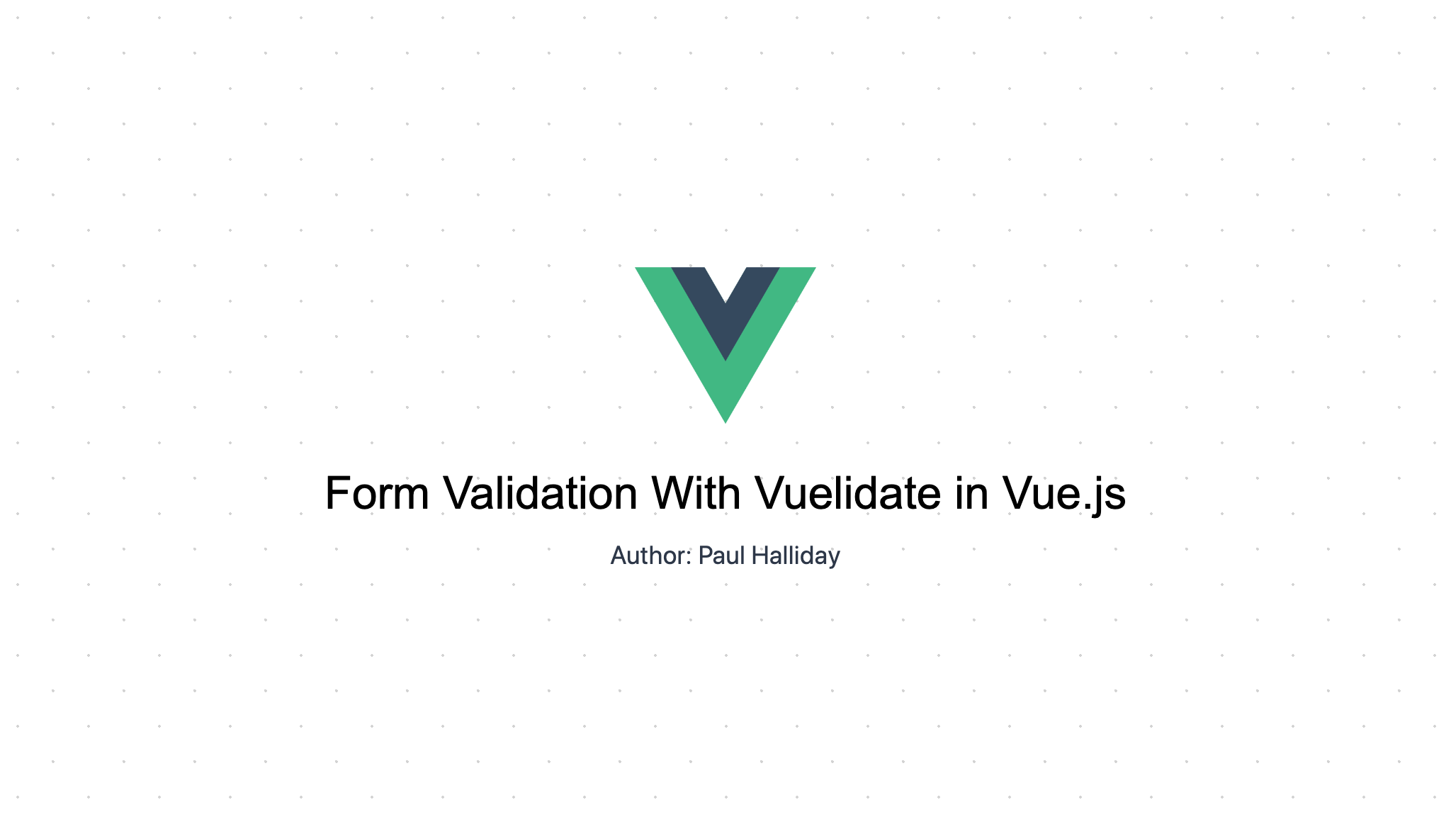 Form Validation With Vuelidate in Vue.js
